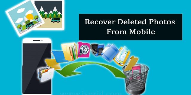 How to recover deleted photos from mobile