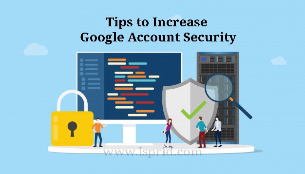 Tips to Increase Google Account Security - iSprid